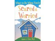 What to Do When Youre Scared Worried