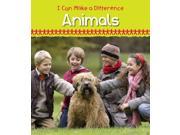 Helping Animals Heinemann First Library I Can Make a Difference