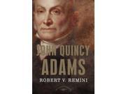 John Quincy Adams The American Presidents American Presidents