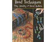 Bead Techniques Clay Jewelry With Bead Rollers