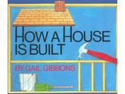 How a House Is Built Reprint