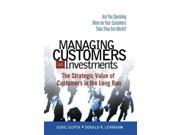 Managing Customers As Investments Reprint