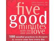 Five Good Minutes With the One You Love 100 Mindful Practices to Deepen Renew Your Love Every Day Five Good Minutes