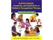 Activity Analysis Creativity and Playfulness in Pediatric Occupational Therapy Making Play Just Right