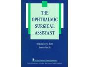 The Ophthalmic Surgical Assistant The Basic Bookshelf for Eyecare Professionals