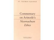 Commentary on Aristotle s Nicomachean Ethics Thomas Aquinas s Aristotelian Commentaries Series