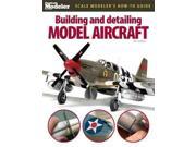 Building and Detailing Model Aircraft FineScale Modeler Books