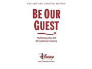 Be Our Guest Perfecting the Art of Customer Service