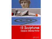 13 Sculptures Children Should Know Children Should Know