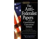 The Anti Federalist Papers and the Constitutional Convention Debates