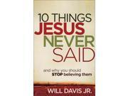 10 Things Jesus Never Said