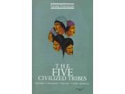 The Five Civilized Tribes Civilization of the American Indian Reissue