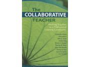 The Collaborative Teacher Working Together As a Professional Learning Community
