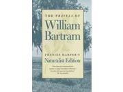 The Travels of William Bartram Naturalist s Edition