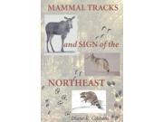 Mammal Tracks and Sign of the Northeast A Field Guide