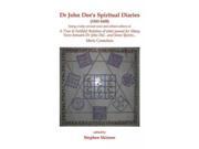 Dr. John Dee s Spiritual Diaries 1583 1608