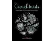 Crewel Twists Fresh Ideas for Jacobean Embroidery