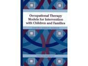 Occupational Therapy Models for Intervention With Children And Families