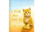 I Will See You in Heaven Cat Lover s Edition