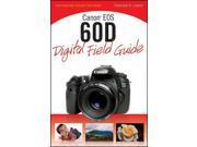 Canon EOS 60D Digital Field Guide Digital Field Guide
