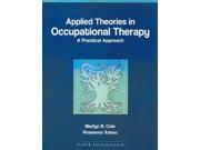 Applied Theories in Occupational Therapy A Practical Approach