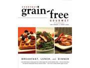Everyday Grain Free Gourmet Breakfast Lunch and Dinner