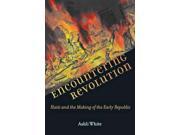 Encountering Revolution Early America History Context Culture Reprint