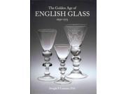 The Golden Age of English Glass 1650 1775