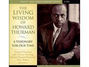 The Living Wisdom of Howard Thurman A Visionary for Our Time