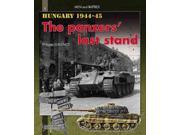 Hungary The Panzers Last Stand Men and Battles