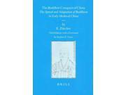The Buddhist Conquest of China The Spread and Adaptation of Buddhism in Early Medieval China Sinica Leidensia