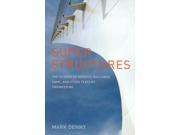 Super Structures The Science of Bridges Buildings Dams and Other Feats of Engineering