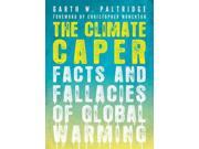 The Climate Caper Facts and Fallacies of Global Warming