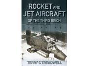 Rocket and Jet Aircraft of the Third Reich