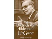 The Dietrich Von Hildebrand Lifeguide Lifeguide