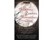 Vampires Zombies Werewolves and Ghosts 25 Classic Stories of the Supernatural