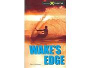 Wake s Edge Take It to the Xtreme