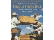 Serious Straw Bale A Home Construction Guide for All Climates Real Goods Solar Living Book.