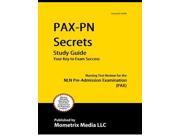 Pax Pn Secrets Study Guide Nursing Test Review for the NLN Pre Admission Examination PAX