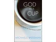 God in a Cup The Obsessive Quest for the Perfect Coffee
