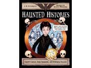 Haunted Histories Creepy Castles Dark Dungeons and Powerful Palaces Christy Ottaviano Books