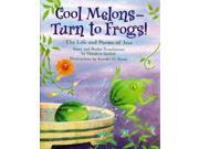 Cool Melons Turn To Frogs!