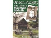 Orlean Puckett The Life of a Mountain Midwife 1844 1939