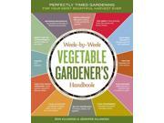 Week by Week Vegetable Gardener s Handbook SPI ORG