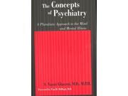 The Concepts of Psychiatry A Pluralistic Approach to the Mind and Mental Illness