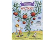 What to Do When You Worry Too Much A Kid s Guide to Overcoming Anxiety