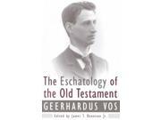 The Eschatology of the Old Testament