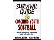 Survival Guide for Coaching Youth Softball Survival Guide for Coaching Youth Sports Series 1 Original
