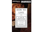 How to Live Unabridged