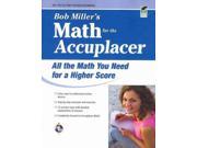 Bob Miller s Math for the Accuplacer All the Math You Need for a Higher Score